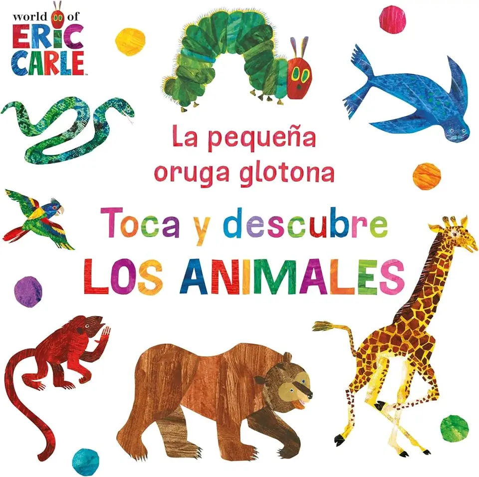 LA PEQUEÑA ORUGA GLOTONA. TOCA Y DESCUBRE LOS ANIMALES