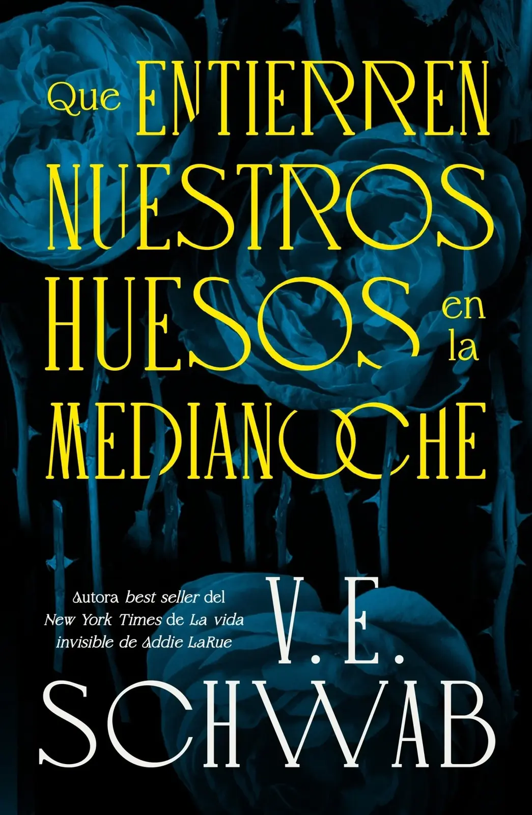 QUE ENTIERREN NUESTROS HUESOS A LA MEDIANOCHE