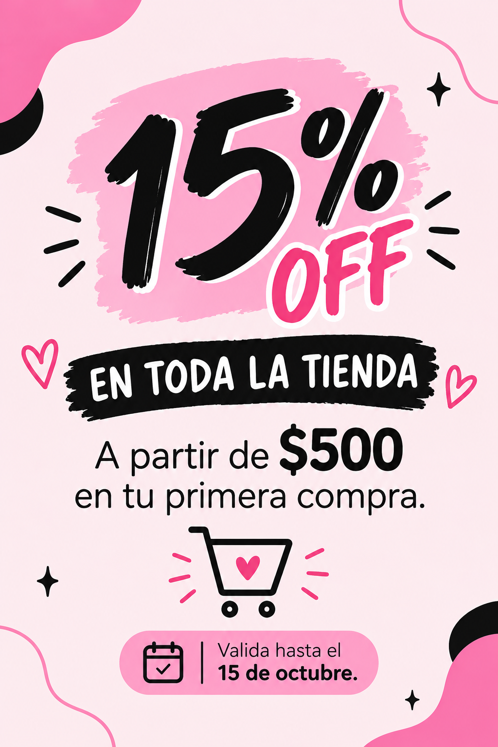 15% off en tu primera compra a partir de. $500 hasta el 15 de Octubre