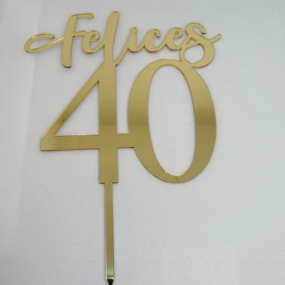 Felices 40 (edad a eleccion) acrilico 1.5mm