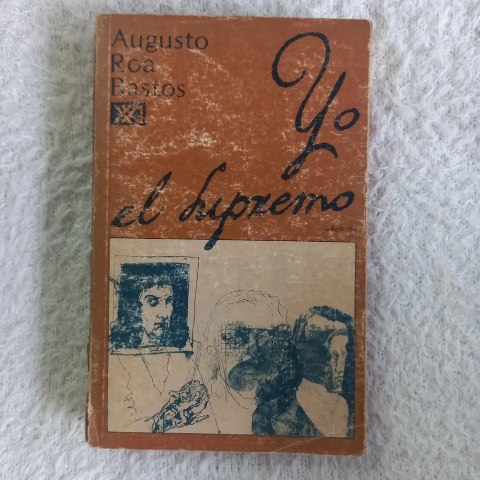 Yo el Supremo. Augusto Roa Bastos