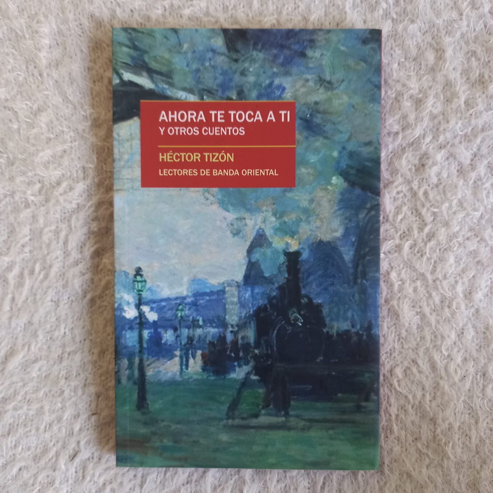 Ahora te toca a ti y otros cuentos. Héctor Tizón
