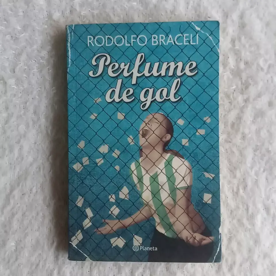 Perfume de gol. Cuentos. La mujer y el fútbol. Rodolfo Braceli