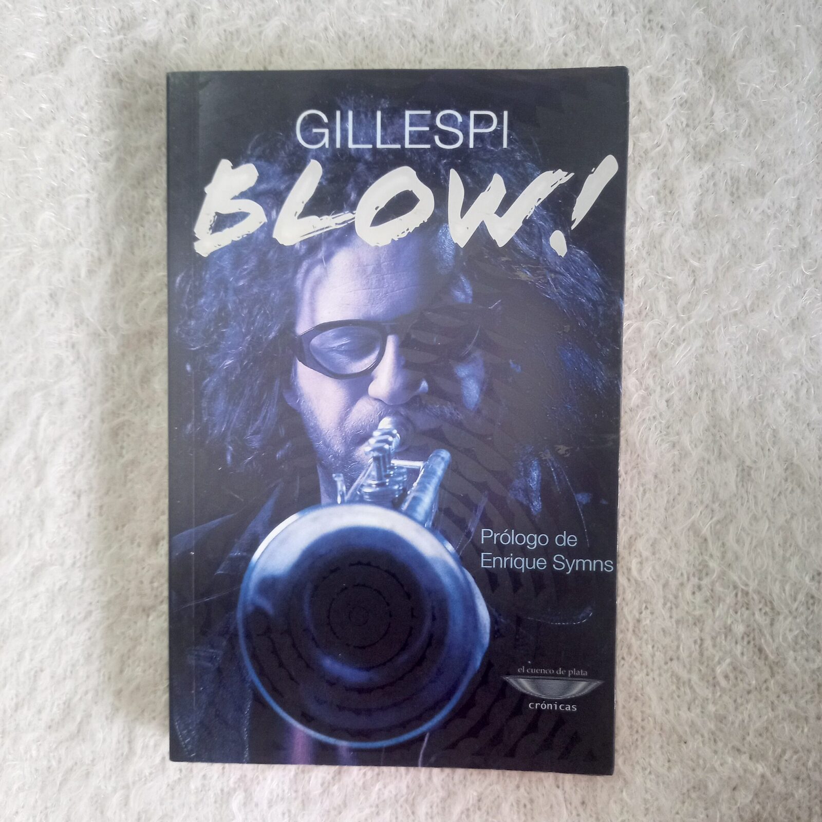 Blow! De trompetas y trompetistas. Gillespi