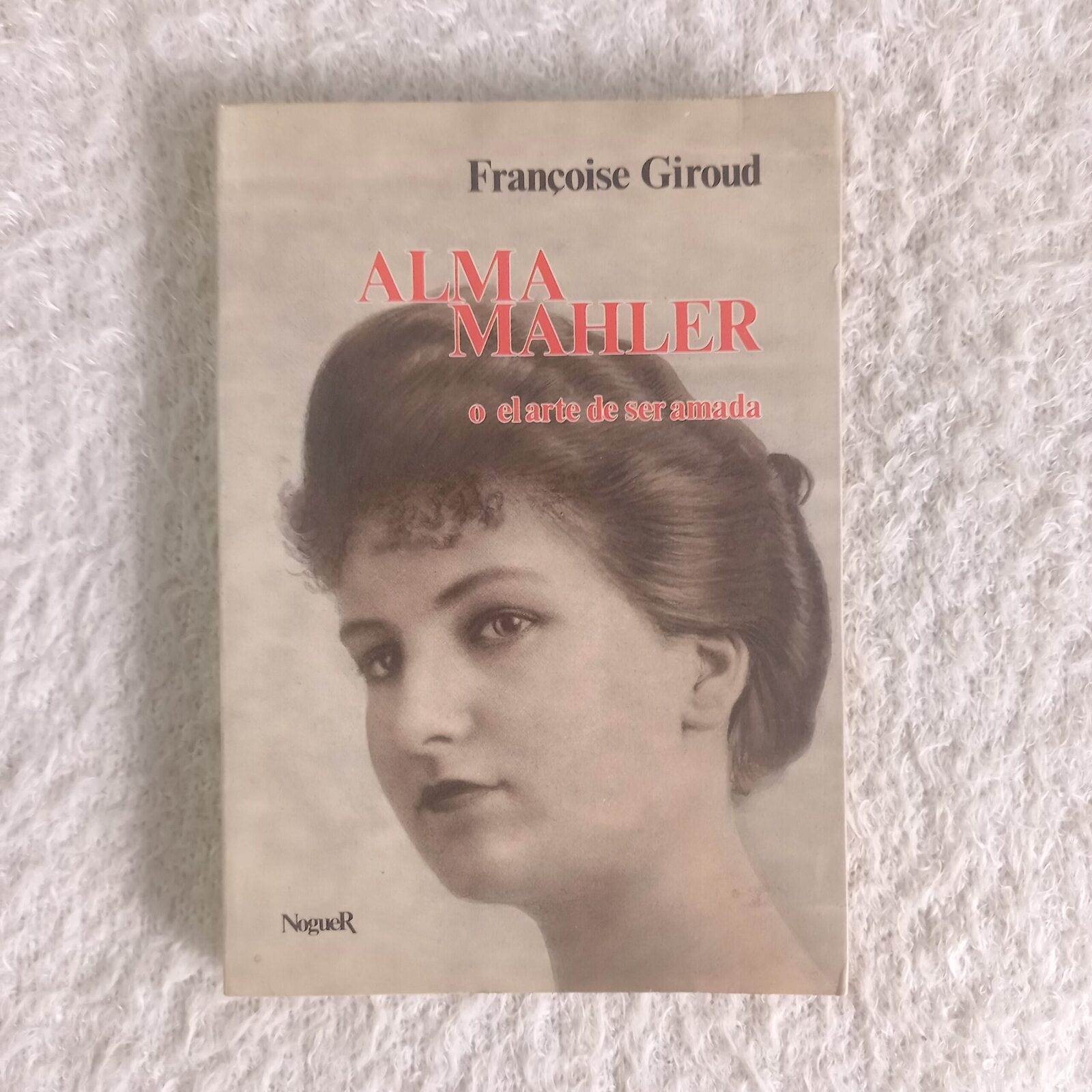 Alma Mahler o el arte de ser amada. Françoise Giroud