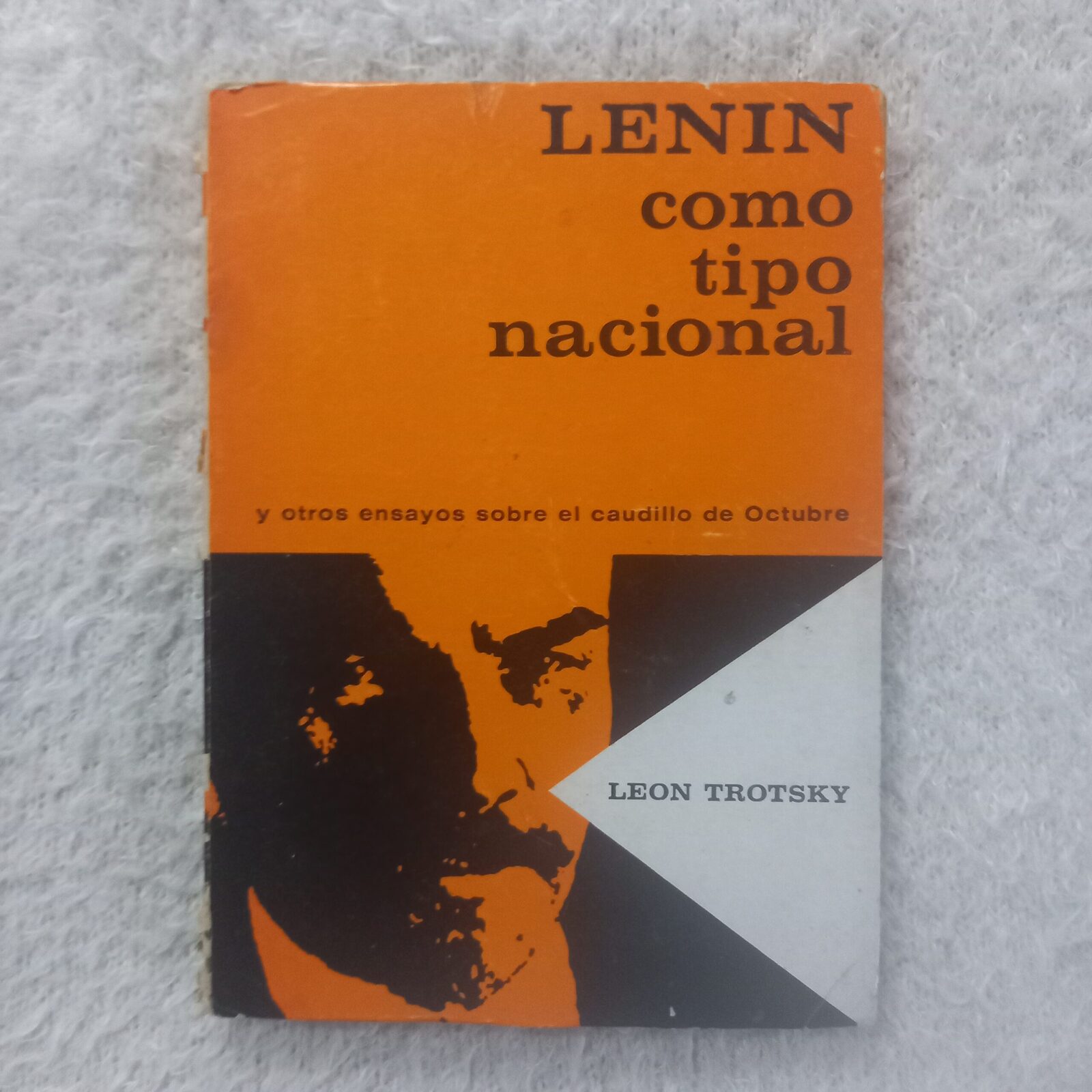 Lenin como tipo nacional y otros ensayos sobre el caudillo de octubre. León Trotsky