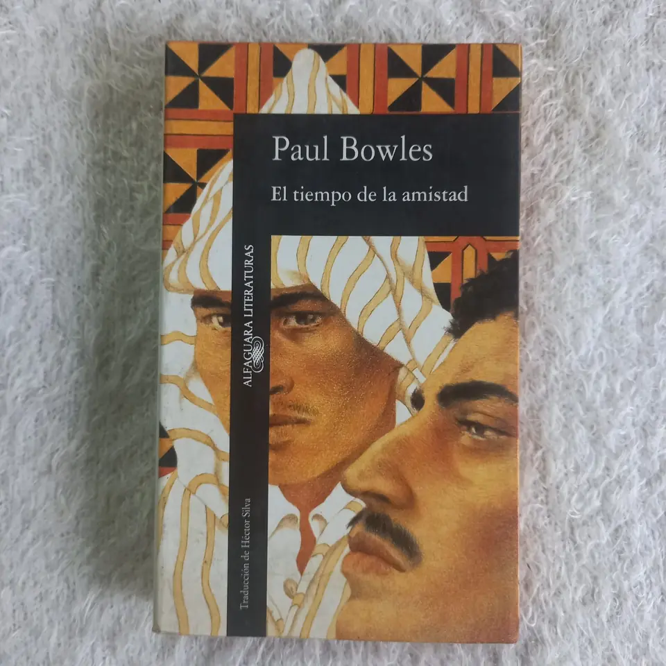 El tiempo de la amistad. Paul Bowles
