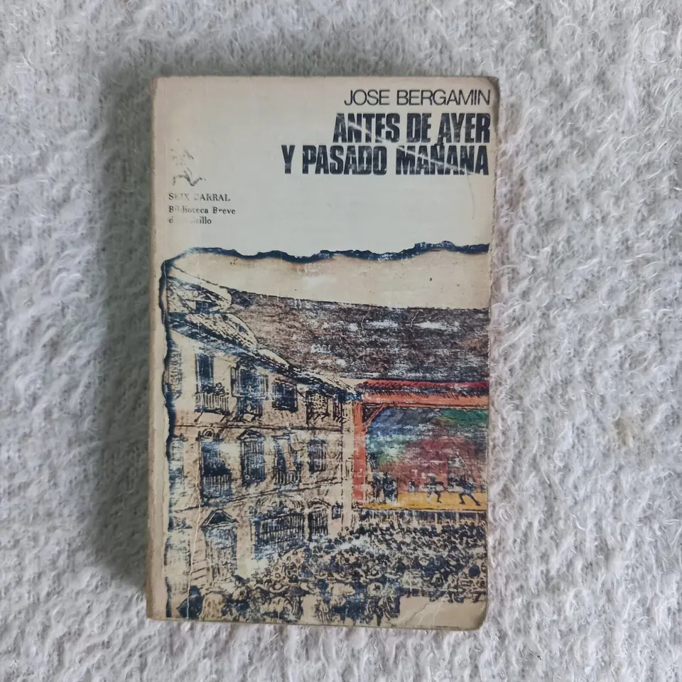 Antes de ayer y pasado mañana. José Bergamín