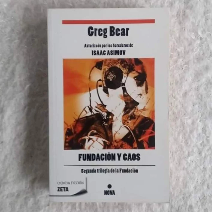 Fundación y caos Segunda trilogía de la Fundación. Greg Bear (autorizado por los herederos de Isaac Asimov)