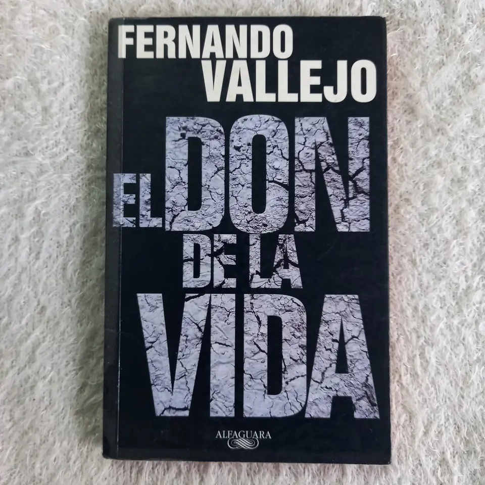 El don de la vida. Fernando Vallejo