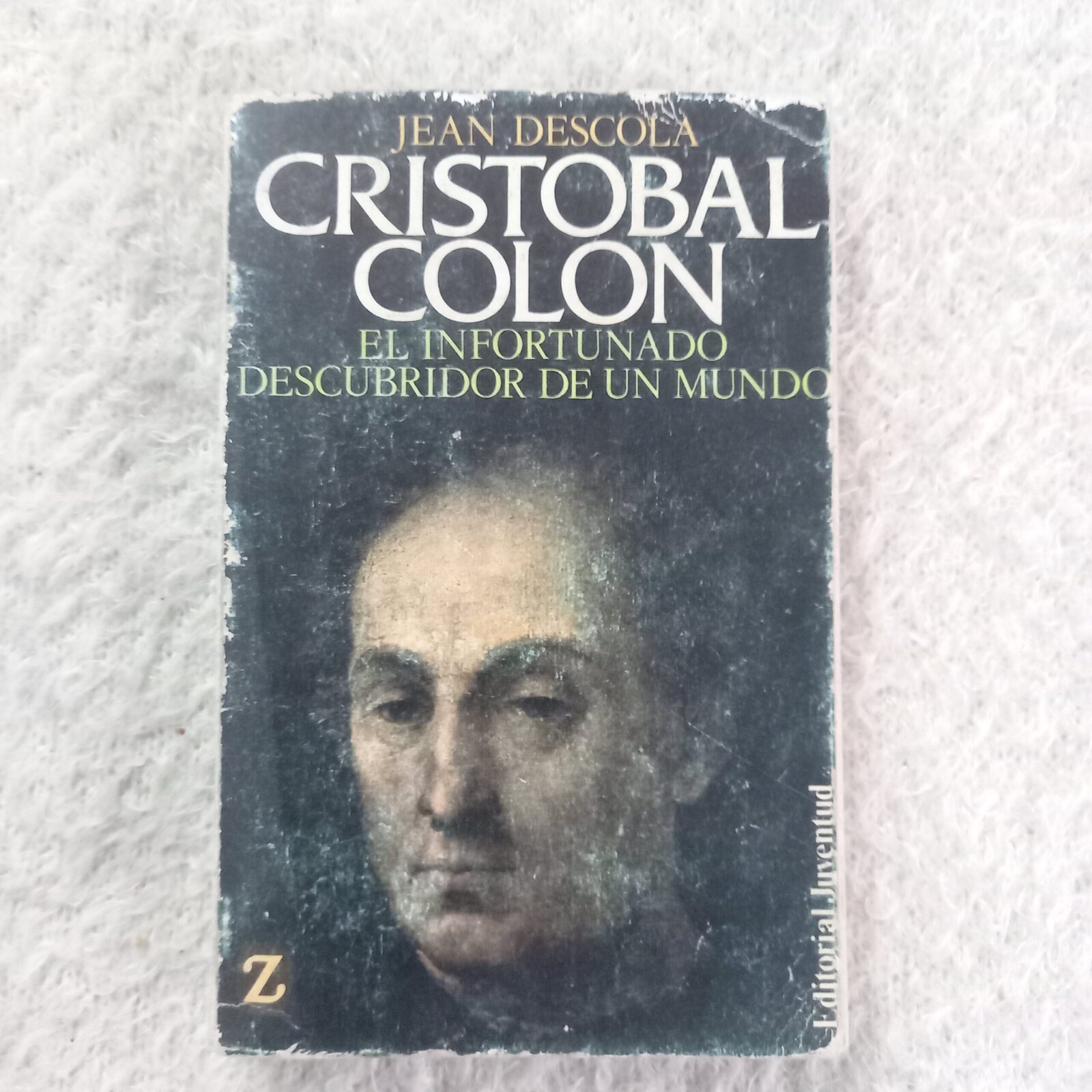 Cristobal Colón. El infortunado descubridor de un mundo. Jean Descola