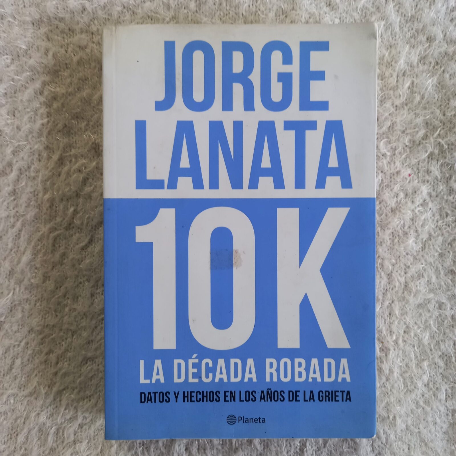 10 k la década robada. Jorge Lanata