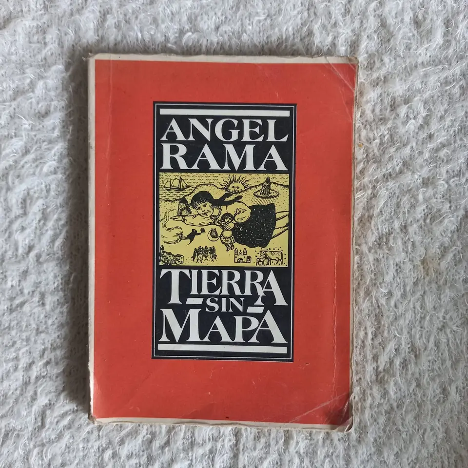 Tierra sin mapa. Ángel Rama