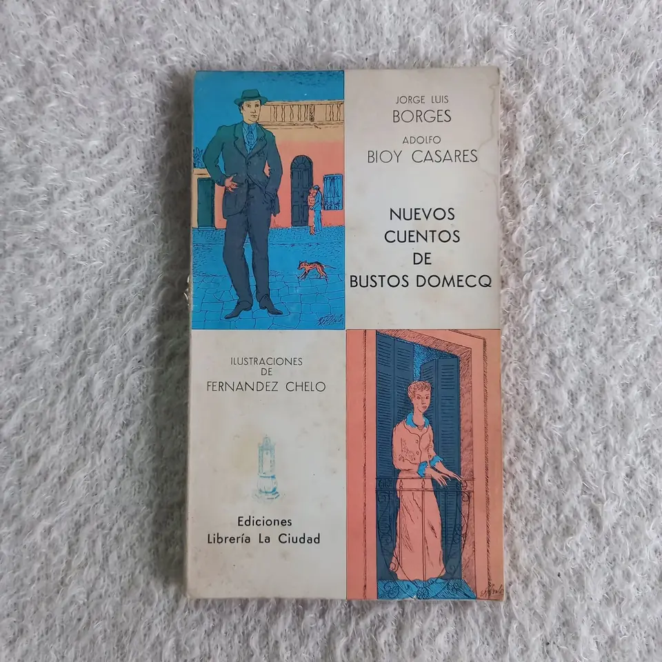 Nuevos cuentos de Bustos Domecq. Jorge Luis Borges. Adolfo Bioy Casares
