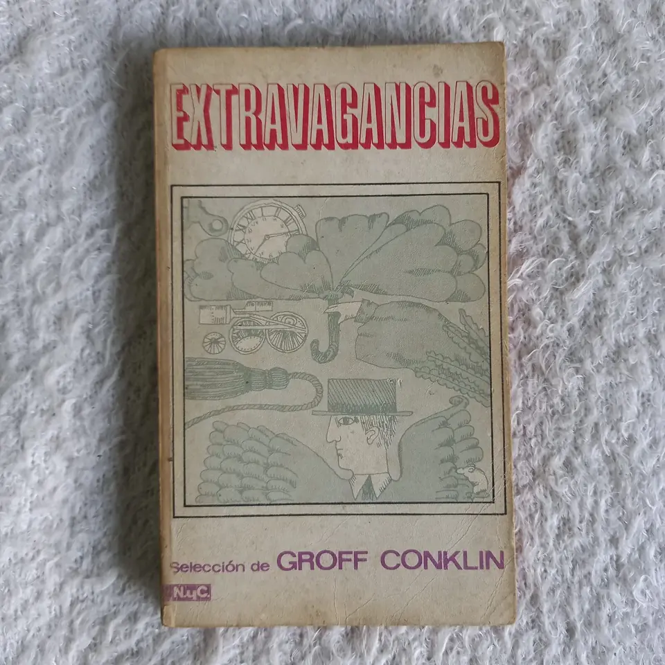 Extravagancias. Antología de Ciencia Ficción. Selección de Groff Conklin