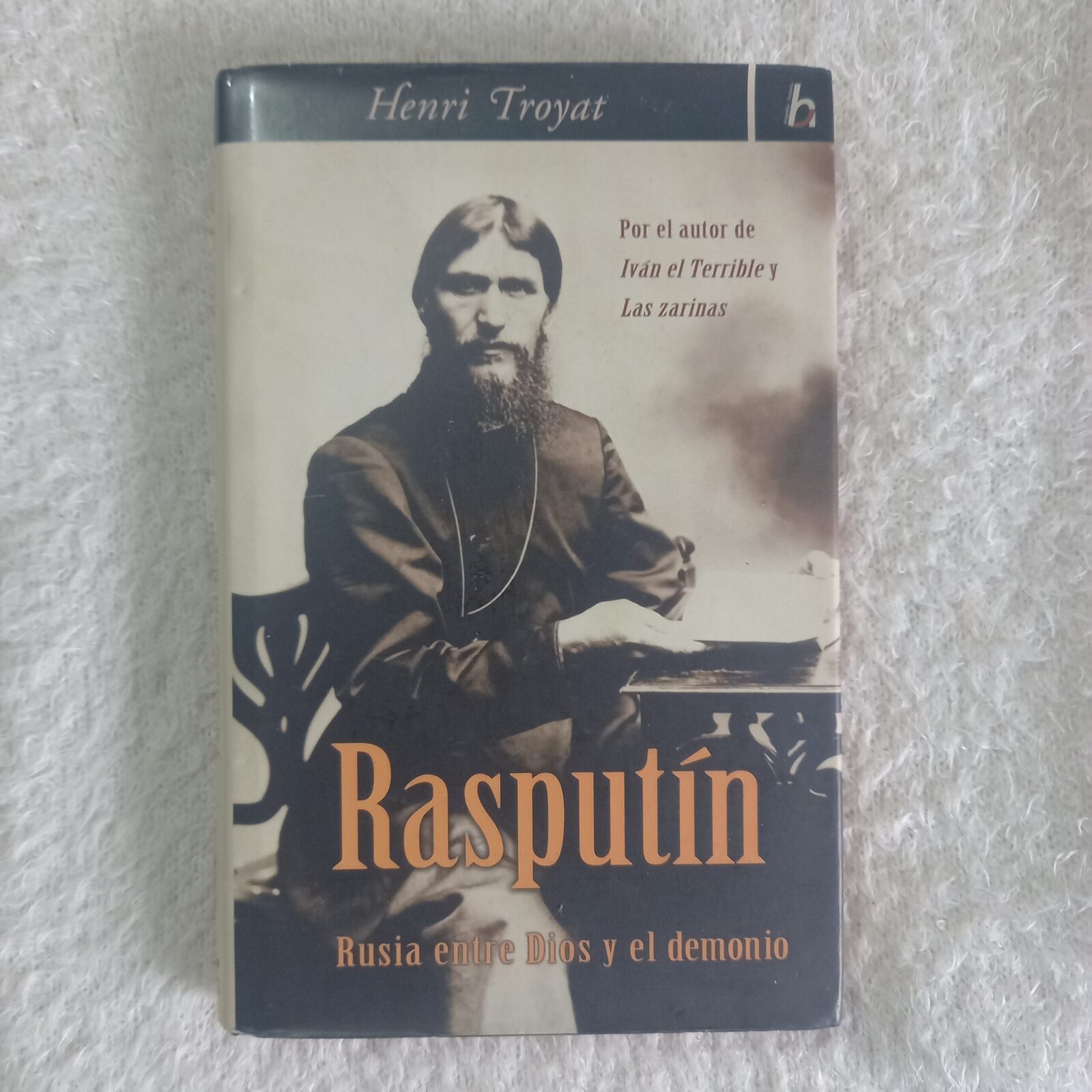 Rasputín. Rusia entre Dios y el demonio. Henri Troyat