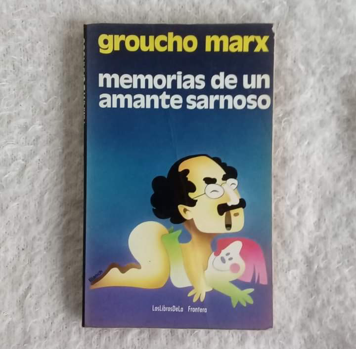 Memorias de un amante sarnoso. Groucho Marx