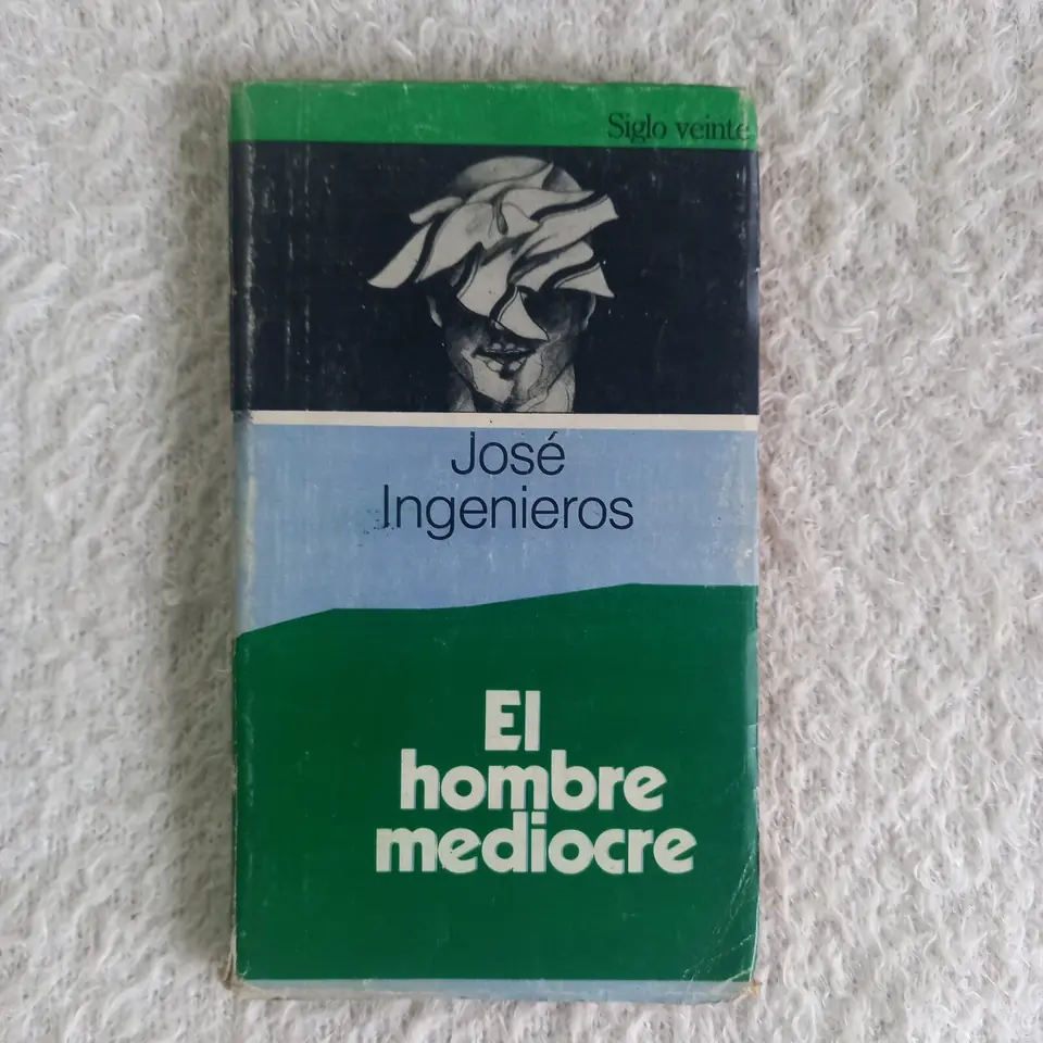 El hombre mediocre. José Ingenieros