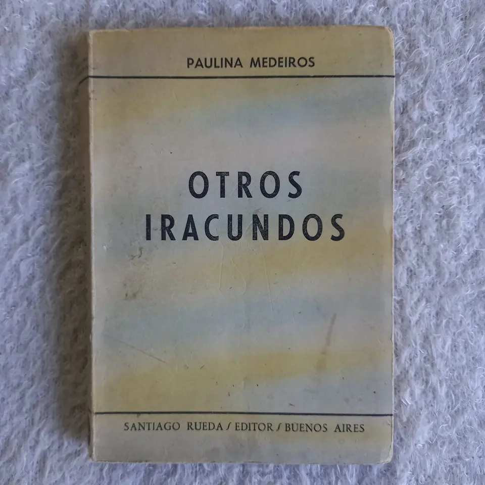 Otros iracundos. Paulina Medeiros