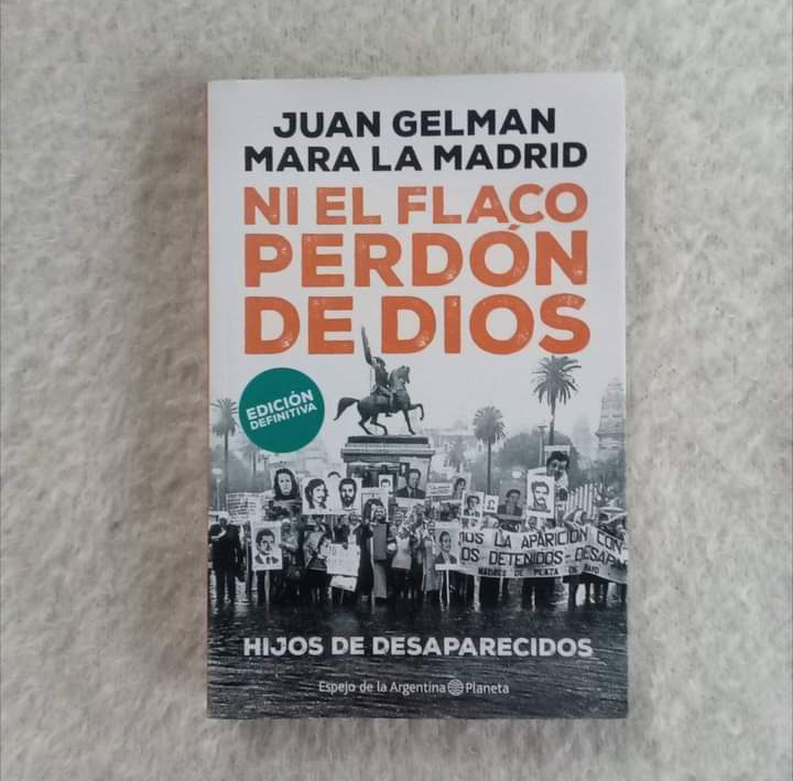 Ni el flaco perdón de Díos. Juan Gelman - Mara La Madrid