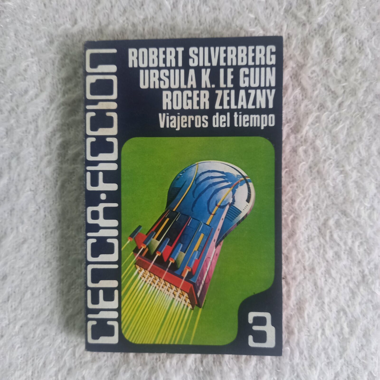 Viajeros del tiempo. Ciencia Ficción 3. Robert Silverberg - Ursula K. Le Guin - Roger Zelazny