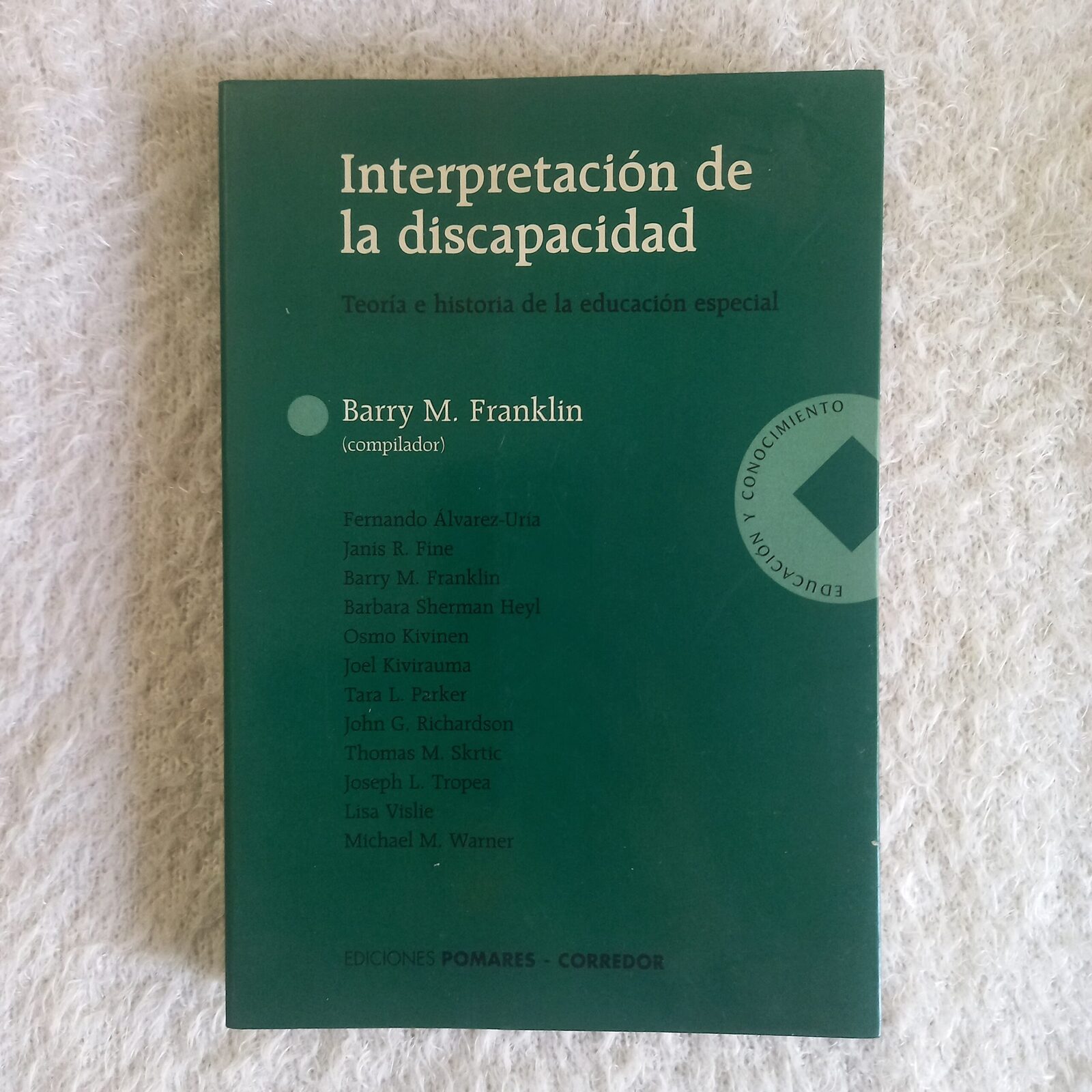 Interpretación de la discapacidad. Teoría e historia de la educación especial. Barry M. Franklin (compilador)