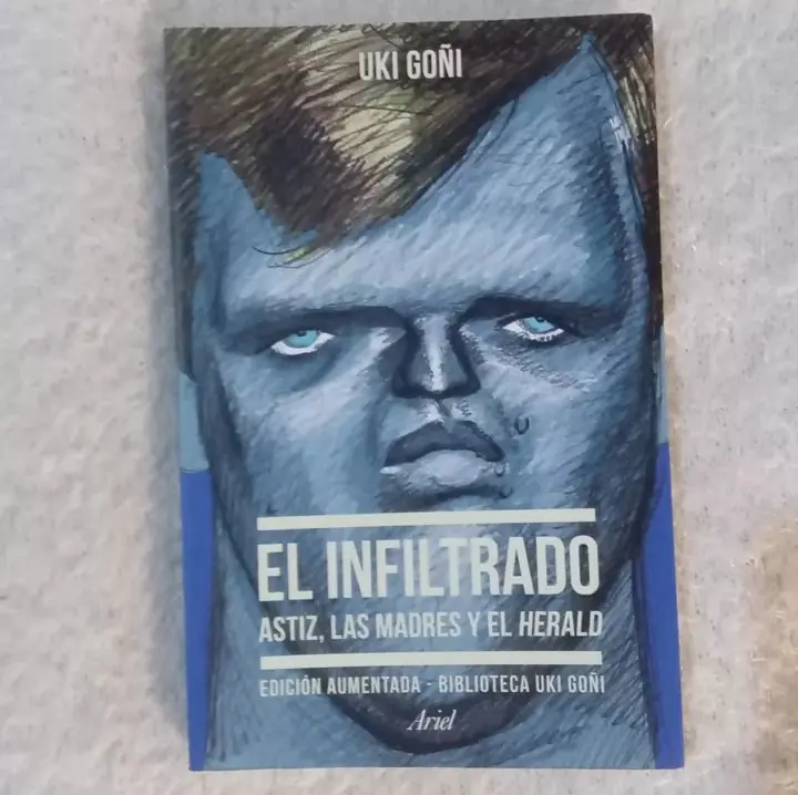 El infiltrado Astiz, las Madres y el Herald. Uki Goñi