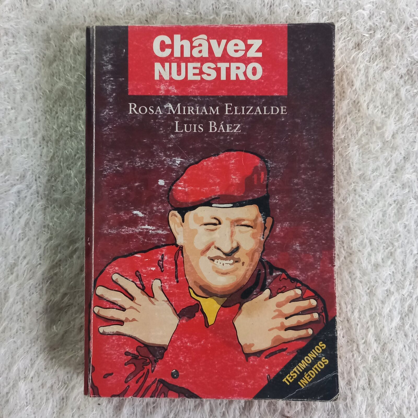 Chávez nuestro. Rosa Miriam Elizalde - Luis Báez