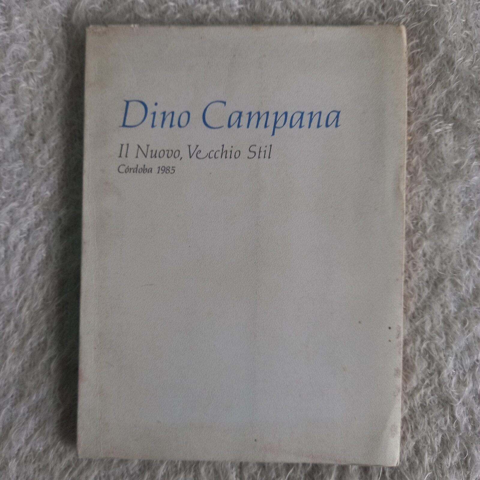 Il Nuovo, Vecchio Stil Córdoba 1985. Dino Campana