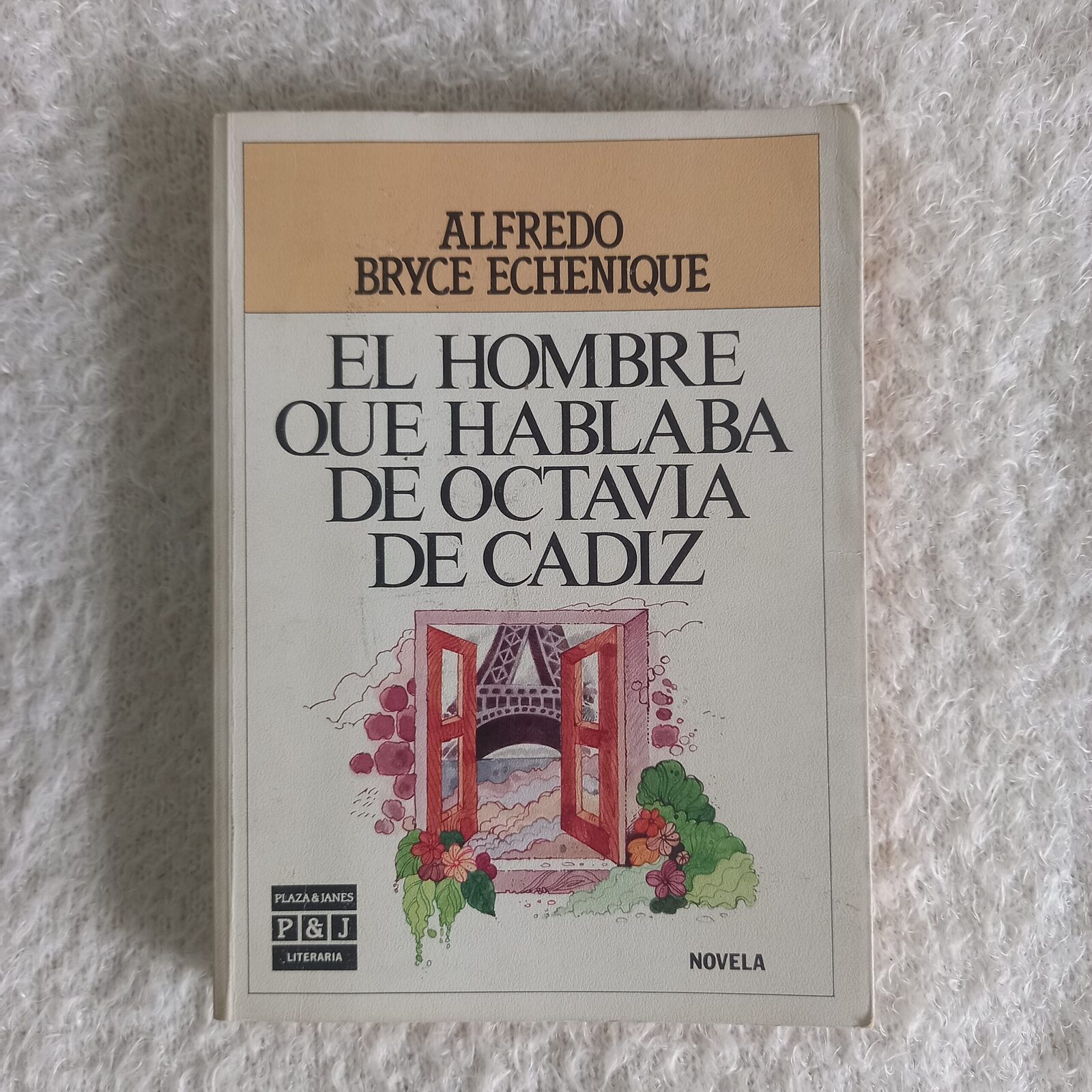 El hombre que hablaba de Octavia de Cádiz. Alfredo Bryce Echenique