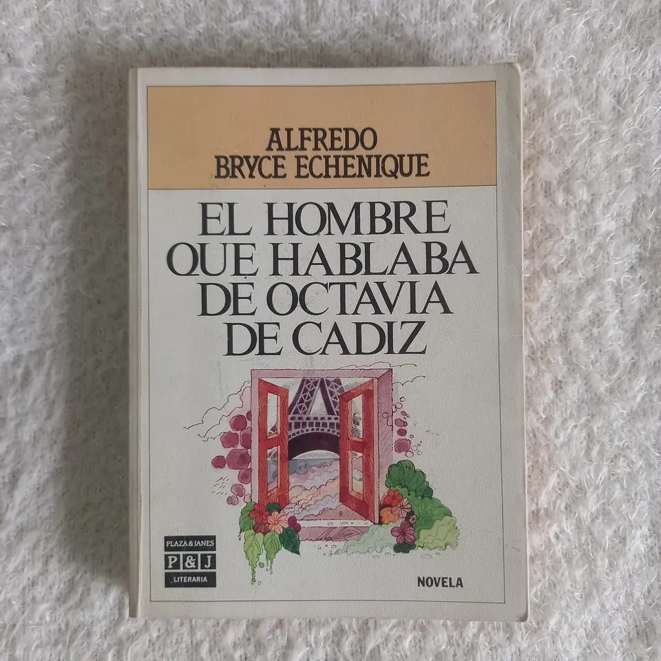 El hombre que hablaba de Octavia de Cádiz. Alfredo Bryce Echenique