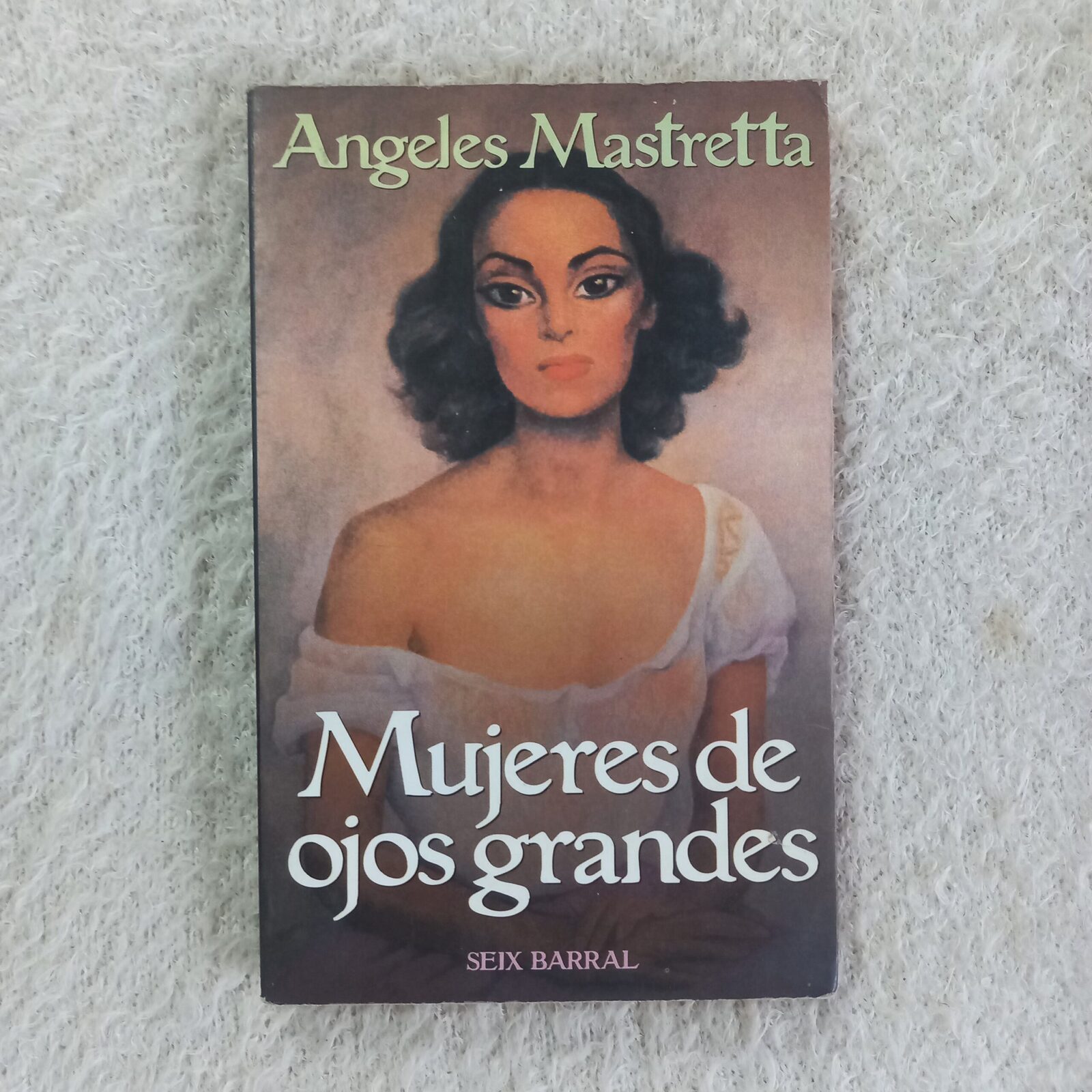 Mujeres de ojos grandes. Ángeles Mastretta