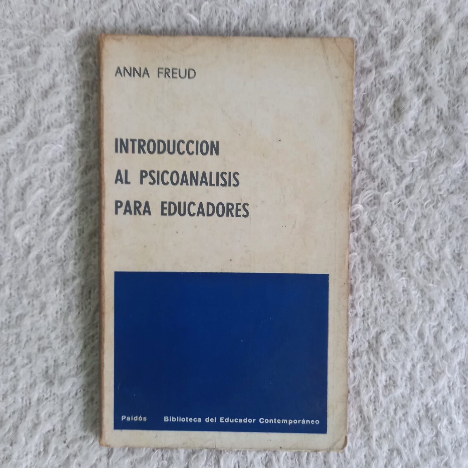 Introducción al psicoanálisis para educadores. Anna Freud
