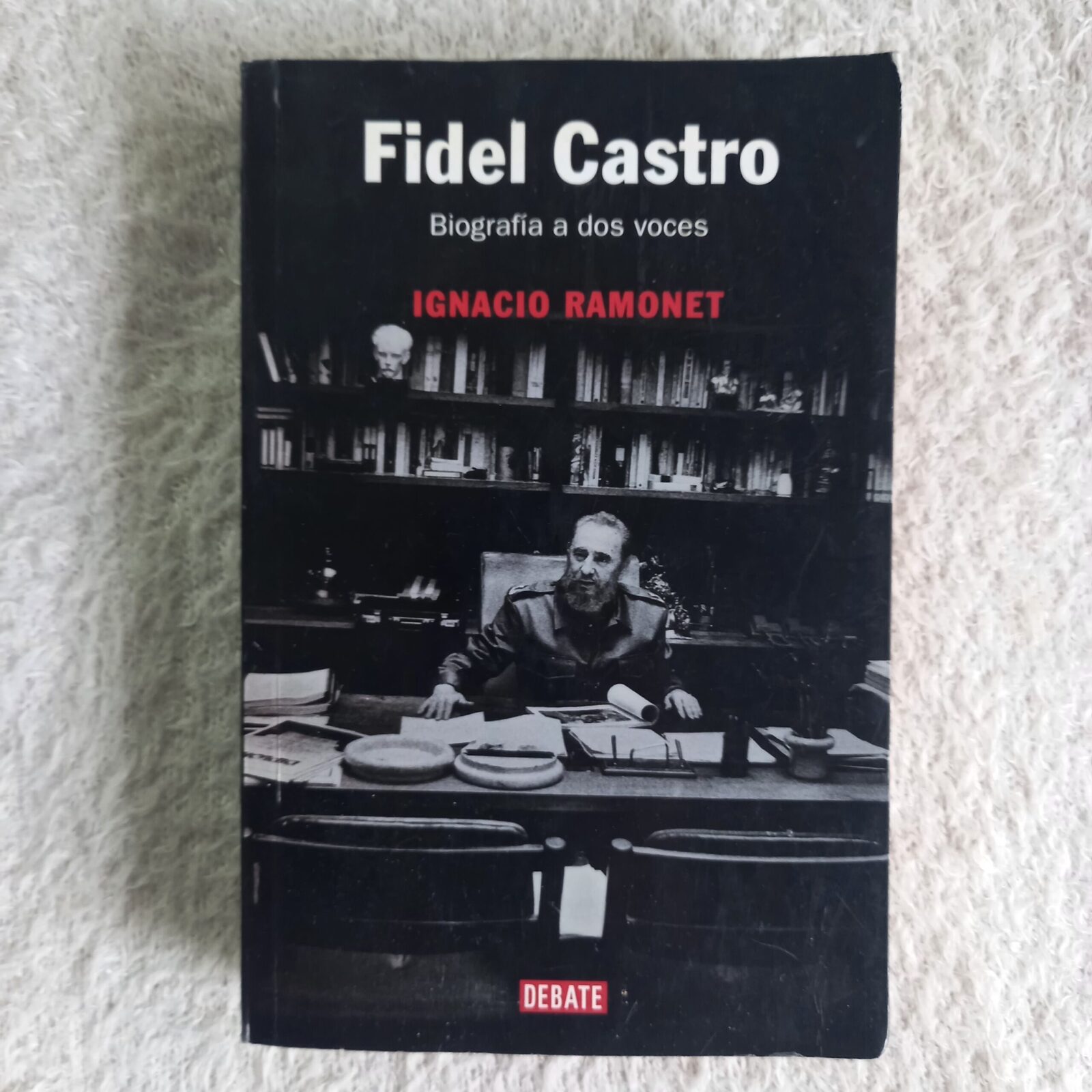 Fidel Castro. Biografía a dos voces. Ignacio Ramonet