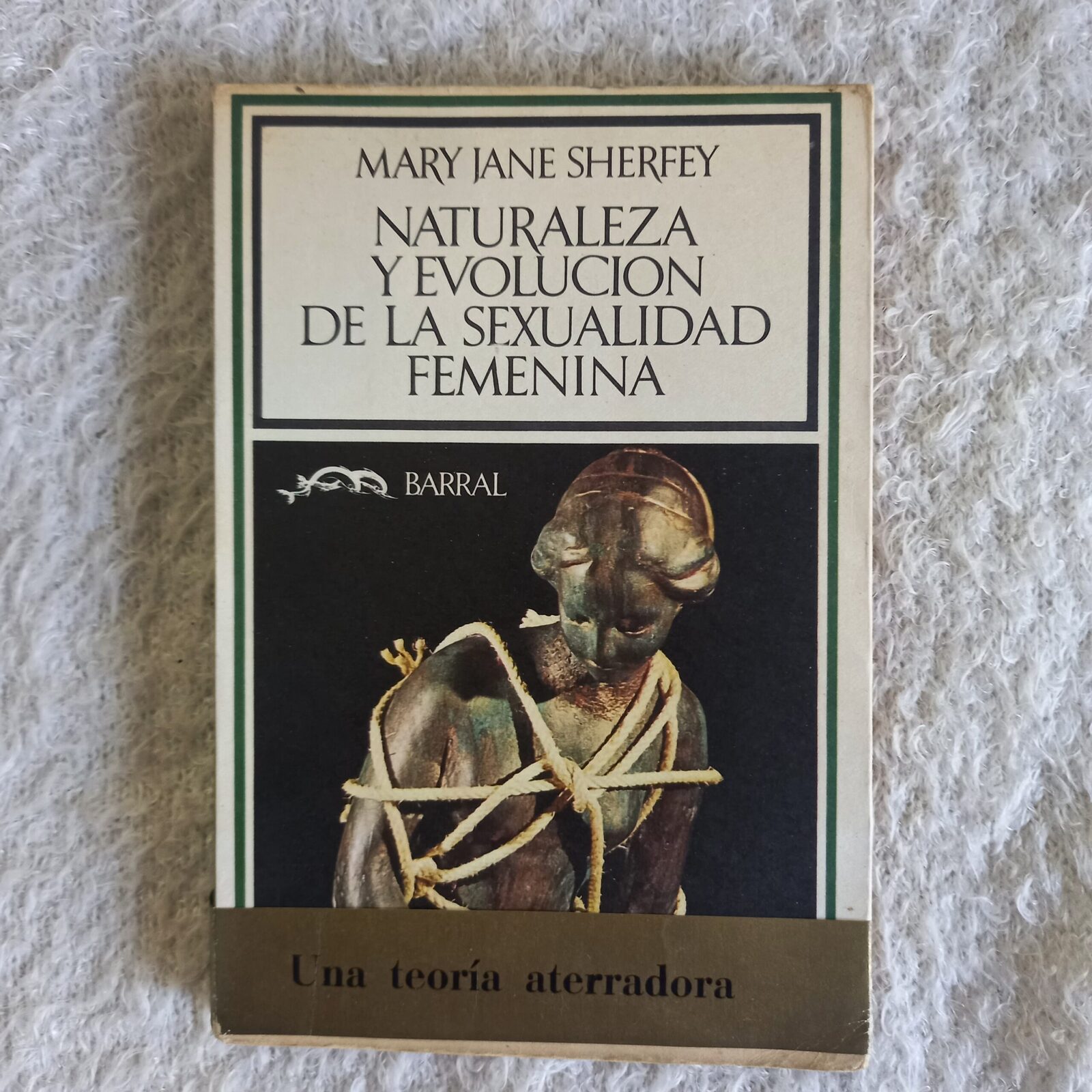 Naturaleza y evolución de la sexualidad femenina. Mary Jane Sherfey