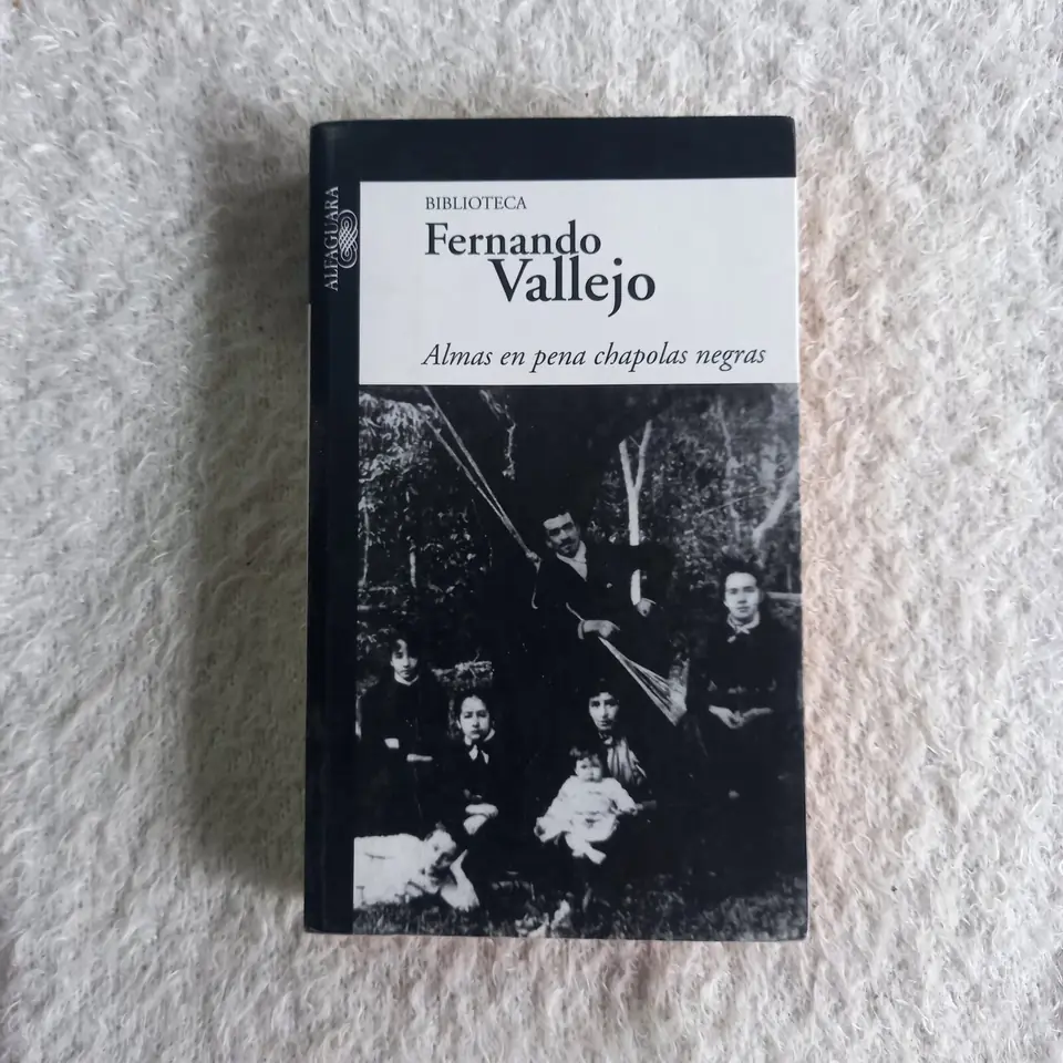 Almas en pena chapolas negras. Fernando Vallejo