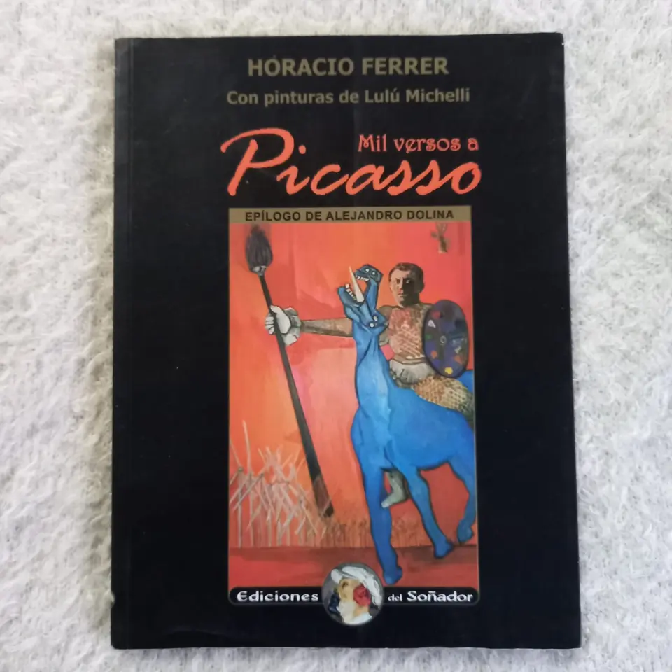 Mil versos a Picasso.  Horacio Ferrer
