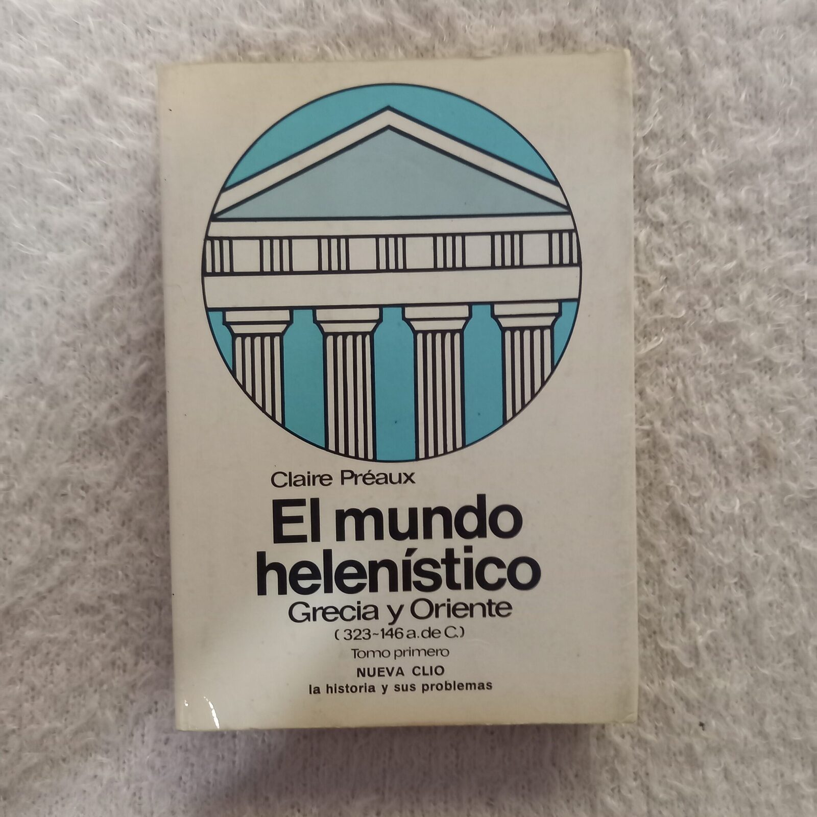El mundo helenístico Grecia y Oriente. Tomos I y II. Claire Préaux