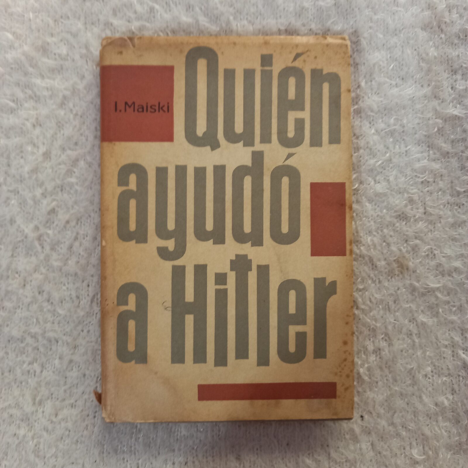 Quién ayudó a Hitler. I. Maiski