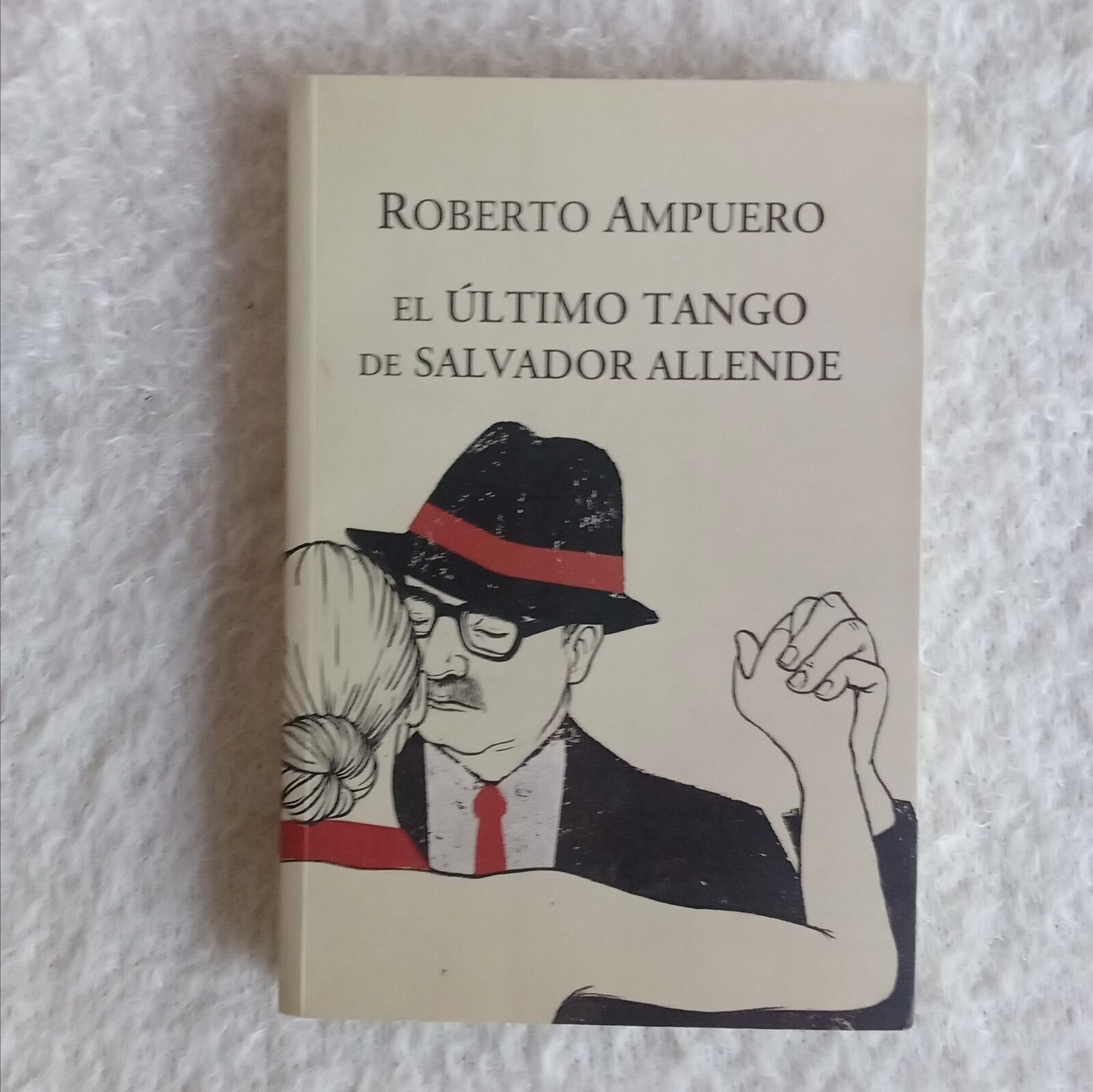 El último tango de Salvador Allende. Roberto Ampuero