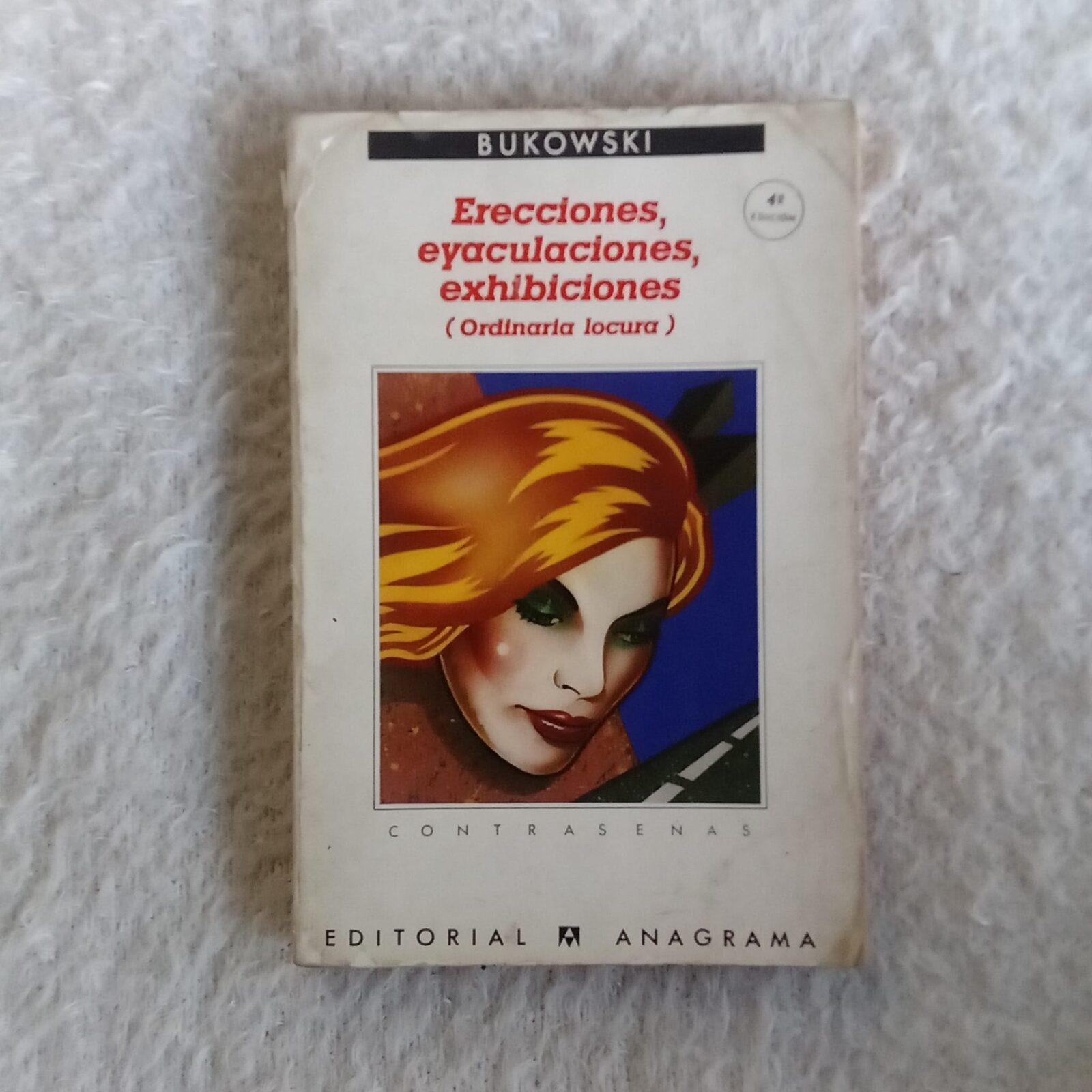 Erecciones, eyaculaciones, exhibiciones  (Locura ordinaria). Charles Bukowski