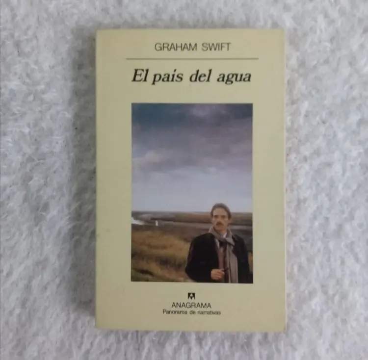 El país del agua. Graham Swift. Ed Anagrama