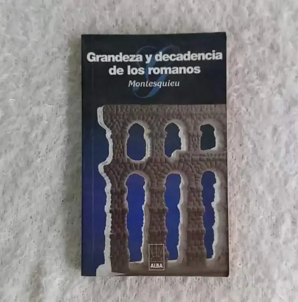Grandeza y decadencia de los romanos. Montesquieu
