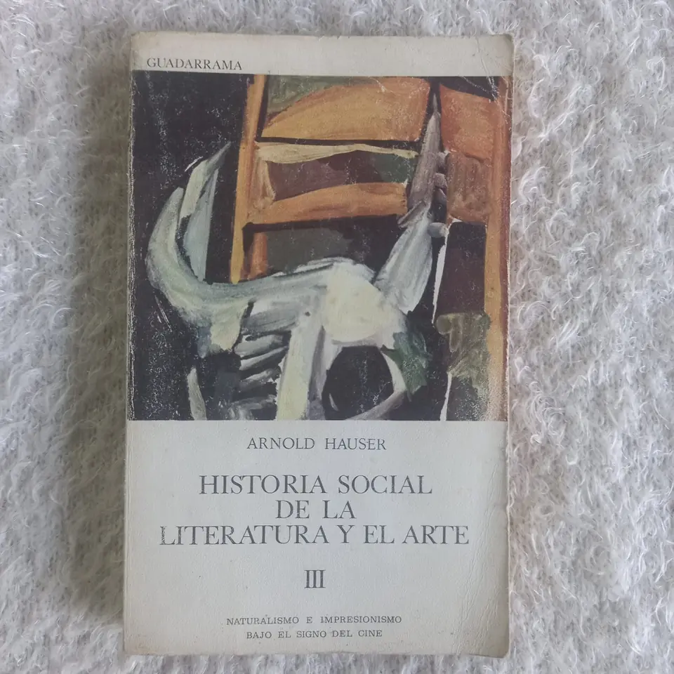 Historia social de la literatura y el arte III. Arnold Hauser