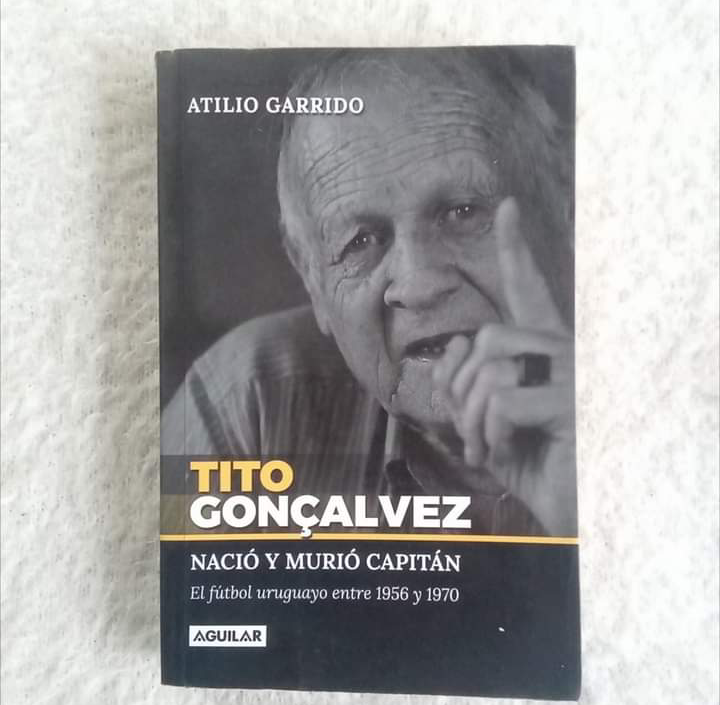 Tito Gonçalves Nació y murió capitán. Atilio Garrido