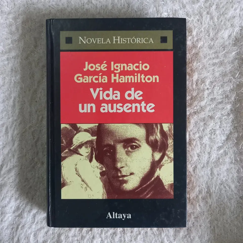 Vida de un ausente. José Ignacio García Hamilton
