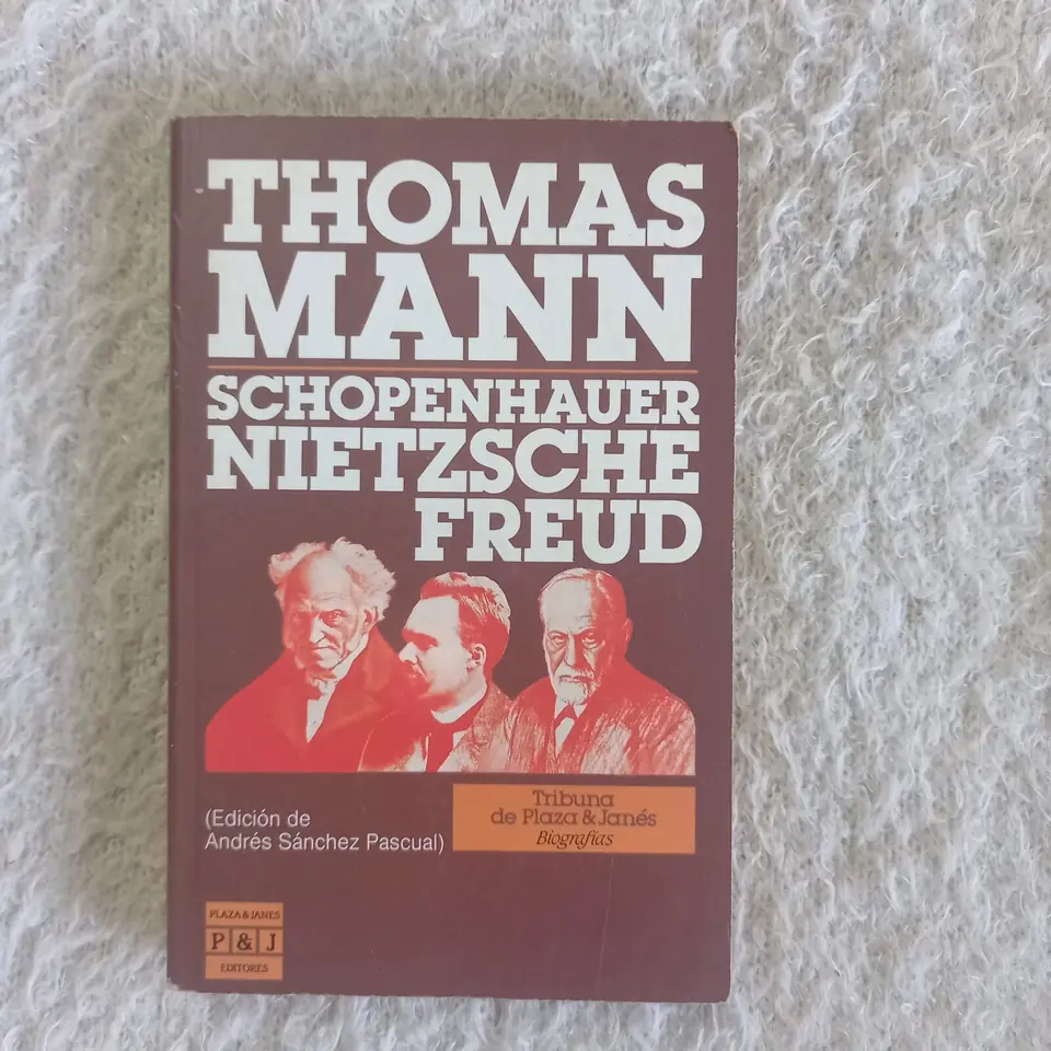 Schopenhauer - Nietzsche - Freud. Thomas Mann