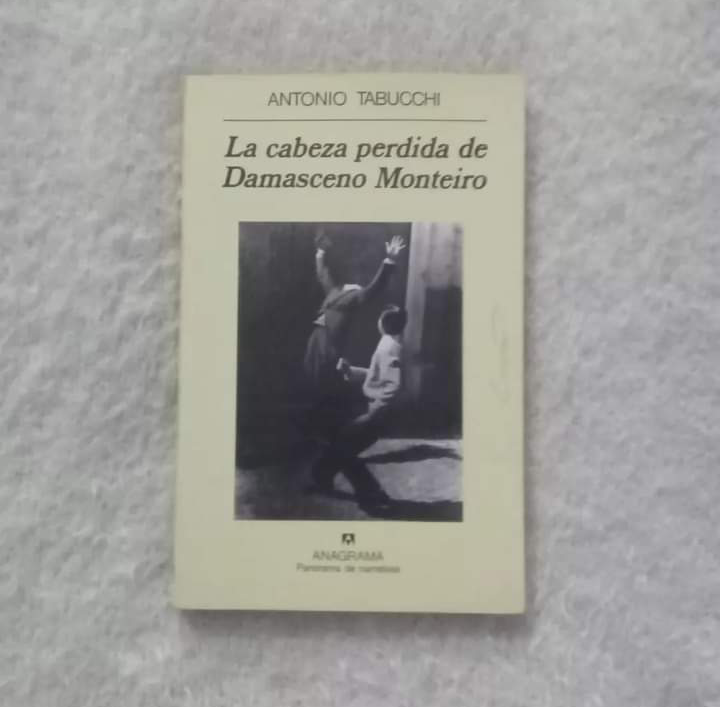 La cabeza perdida de Damasceno Monteiro. Antonio Tabucchi. Ed Anagrama