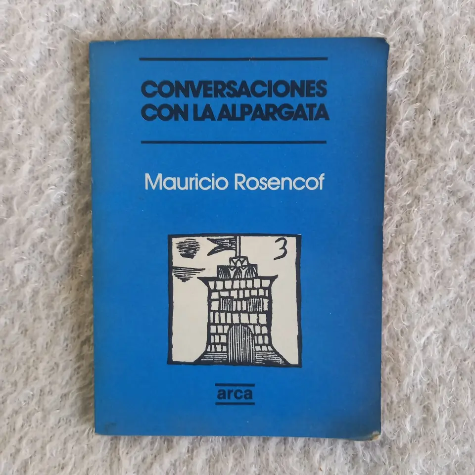 Conversaciones con la alpargata. Mauricio Rosencof