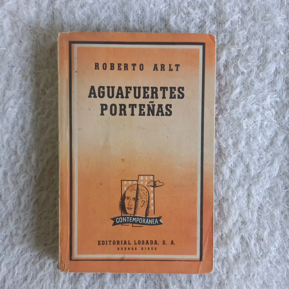 Aguafuertes Porteñas. Roberto Arlt
